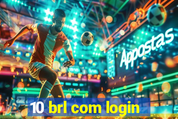 10 brl com login